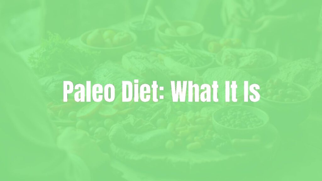 Paleo Diet: What It Is