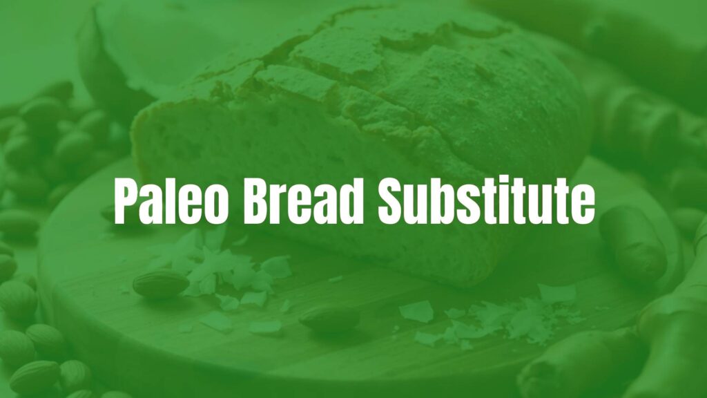 Paleo Bread Substitute