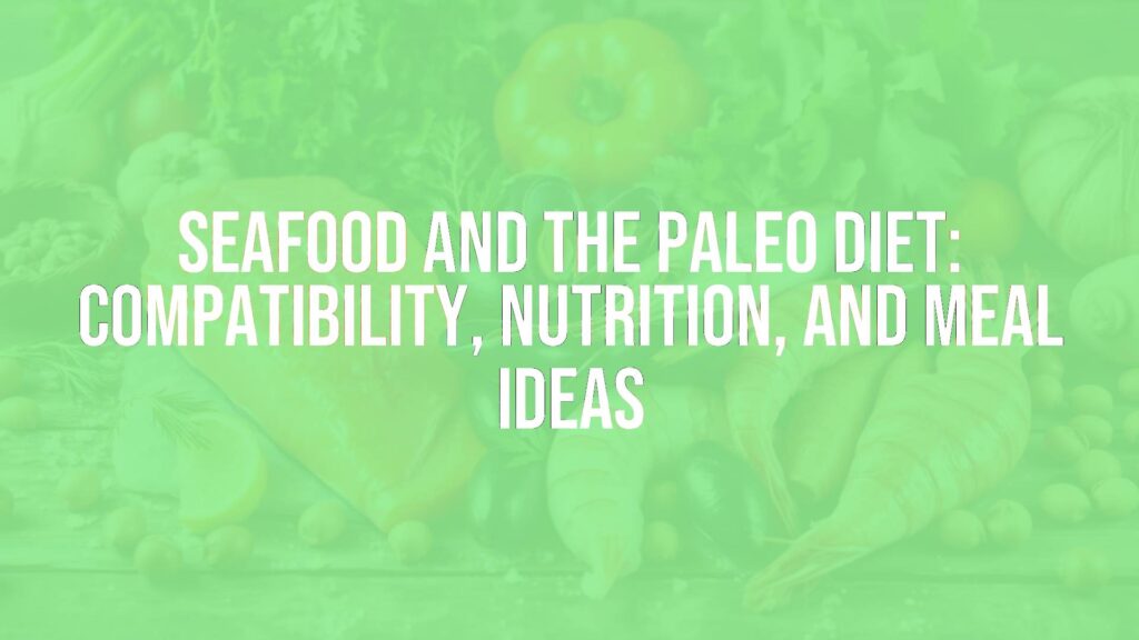 Fresh seafood display with salmon, shrimp, and mussels on a wooden table, Paleo diet ingredients like vegetables and nuts nearby, natural lighting, realistic.