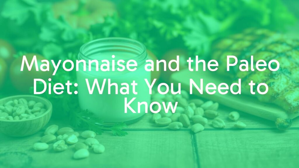 A jar of homemade mayonnaise with fresh eggs, olive oil, and lemon juice on a wooden table, surrounded by Paleo-friendly foods like vegetables, nuts, and grilled chicken, natural lighting, realistic.