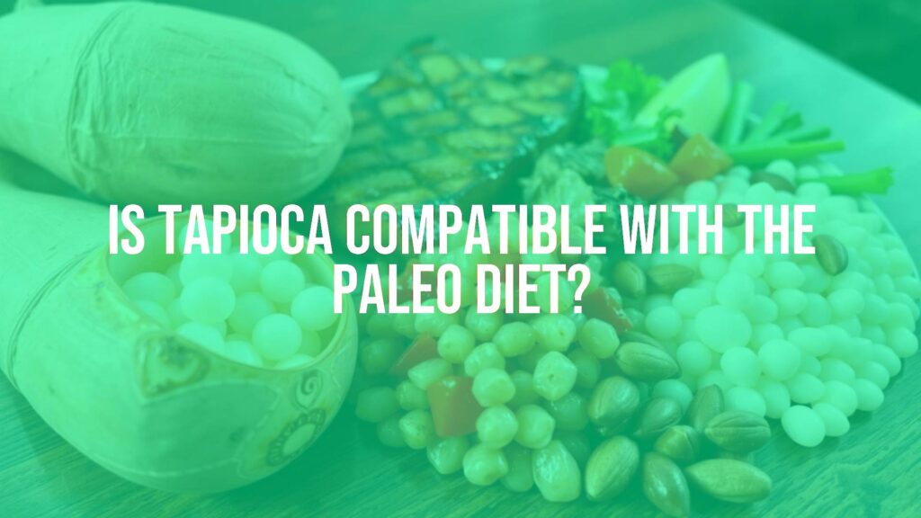 Cassava root and tapioca pearls next to a Paleo diet plate with grilled meat, fresh vegetables, and nuts, natural lighting, realistic.